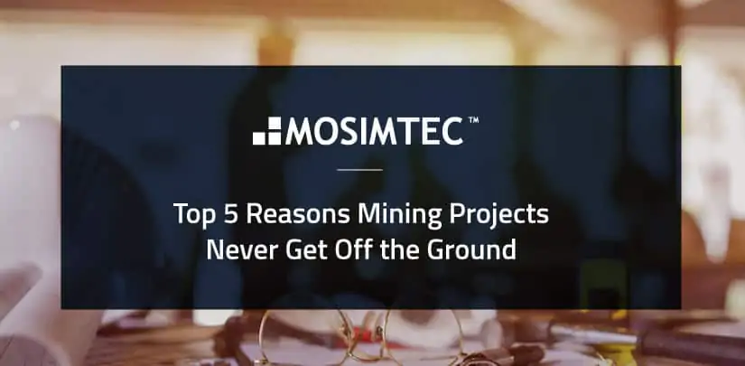 Top 5 Reasons Mining Projects Never Get Off the Ground