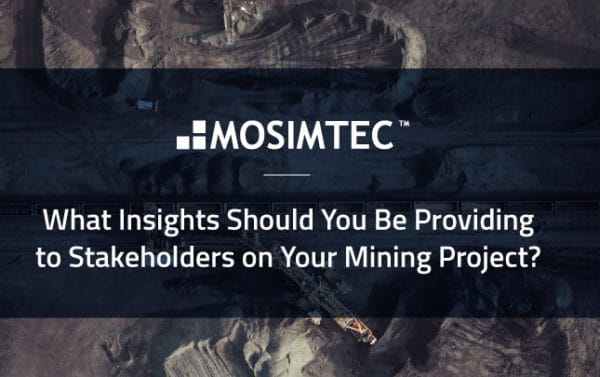 What Insights Should You Be Providing to Stakeholders on Your Mining Project?