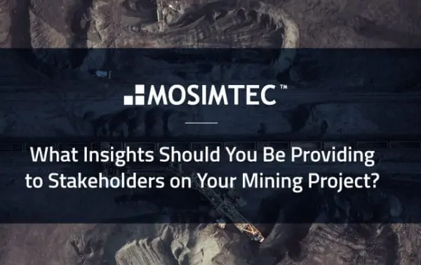 What Insights Should You Be Providing to Stakeholders on Your Mining Project?